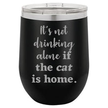 'It's not drinking alone if the cat is home' black stemless wine mug & drink glass from Lil Bit Local