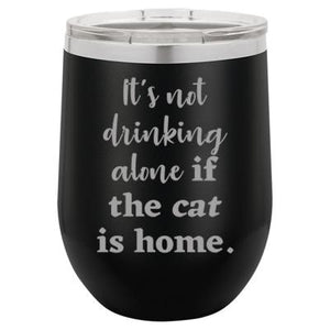 'It's not drinking alone if the cat is home' black stemless wine mug & drink glass from Lil Bit Local