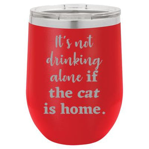 'It's not drinking alone if the cat is home' red stemless wine mug & drink glass from Lil Bit Local