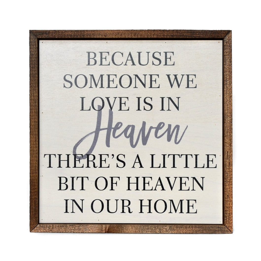 “Someone we love is in heaven” 10x10 Wooden Sign