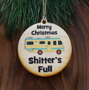 “Merry Christmas, Shitter’s Full” Wooden Ornament
