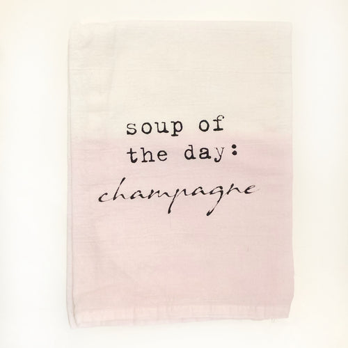 Soup of the Day...Champagne- Kitchen Towel