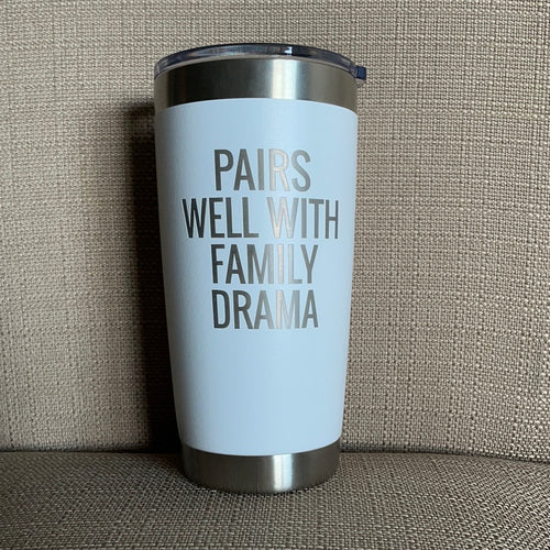 Pairs Well with Family Drama 20 oz Drink Tumbler