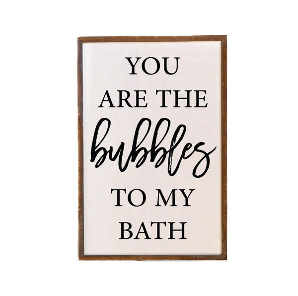 You are the Bubbles to my Bath